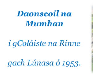 Daonscoil na Mumhan i gColáiste na Rinne gach Lúnasa ó 1953
